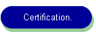 Certification.